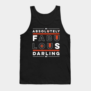 Absolutely fabulous darling Tank Top